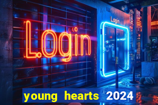 young hearts 2024 assistir online